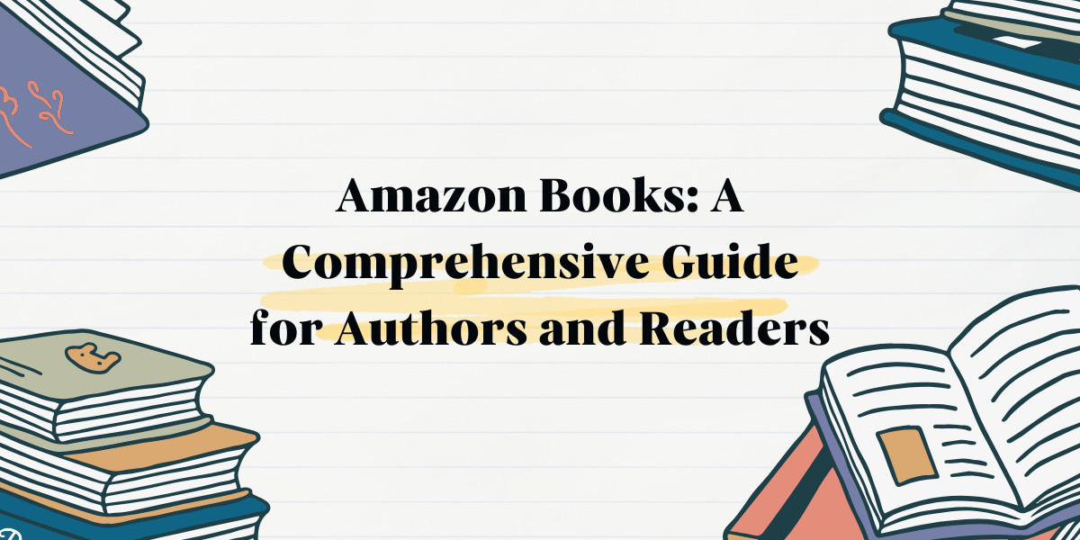 Amazon Books: A Comprehensive Guide for Authors and Readers